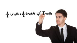 Half truth and half truth does not equal truth